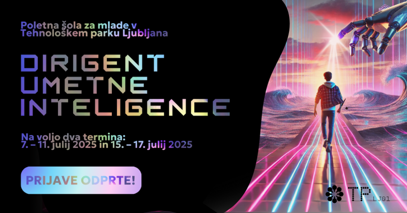 Dirigent umetne inteligence – poletna šola za mlade v Tehnološkem parku Ljubljana