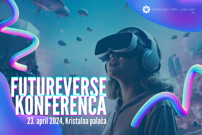 FUTUREVERSE Konferenca: Na voljo zadnja mesta!