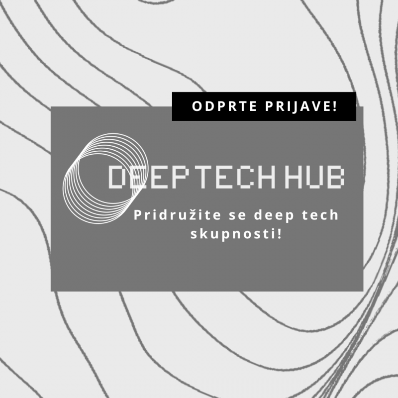 Deep Tech Hub: Odprte so prijave za raziskovalce in deep tech startupe, ki želijo nadgraditi svoj projekt!