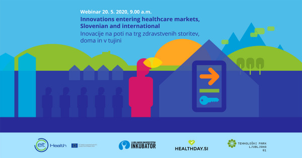 1. DIH.HealthDay.si webinar 2020: Inovacije na poti na trg zdravstvenih storitev, doma in v tujini