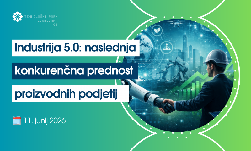 Industrija 5.0: naslednja konkurenčna prednost proizvodnih podjetij