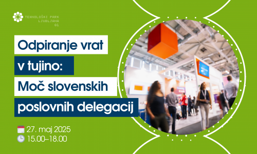 Odpiranje vrat v tujino: moč slovenskih poslovnih delegacij