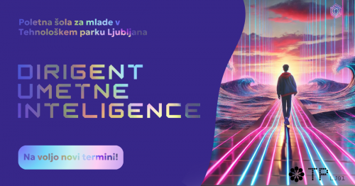 Postani dirigent umetne inteligence - poletna šola v Tehnološkem parku Ljubljana